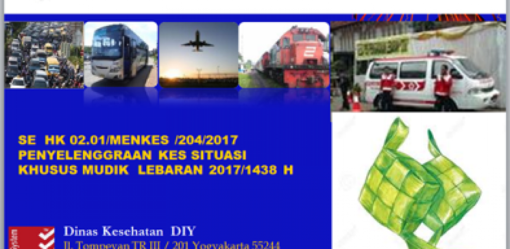 ANTISIPASI DAN KESIAPSIAGAAN BIDANG KESEHATAN DALAM RANGKA  LEBARAN 2017